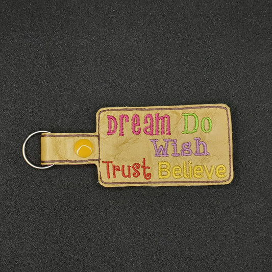 Embroidered Inspirational phrase Dream Do Wish Trust Believe - key chain / backpack charm - yellow